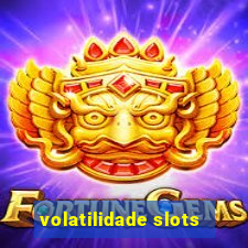 volatilidade slots